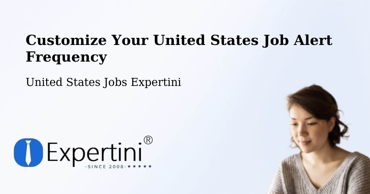 Customize Your United States Job Alert Frequency - United States Jobs Expertini